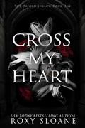 Cross My Heart (The Oxford Legacy #1) by Roxy Sloane
