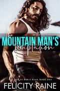 The Mountain Man's Temptation (Men of Burly Bear #1) by Felicity Raine