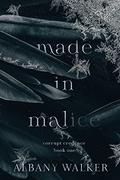Made in Malice by Albany Walker