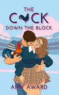 The C*ck Down the Block (The Cocky Kingmans #1) by Amy Award