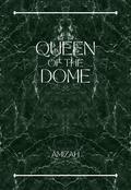 Queen of the Dome (QOTD #1) by Amizah R
