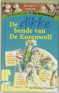 De dikke bende van De Korenwolf (De bende van De Korenwolf #1-3) by Jacques Vriens