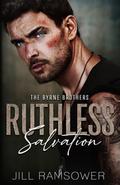 Ruthless Salvation (The Byrne Brothers #3) by Jill Ramsower