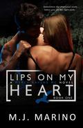 Lips On My Heart (Mercy Ravens MC #1) by M.J. Marino