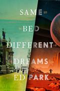 Same Bed Different Dreams by Ed Park