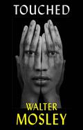 Touched by Walter Mosley