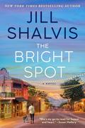 The Bright Spot: A Novel (Sunrise Cove #5) by Jill Shalvis