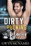 Dirty Pucking Player (The Fury Family #1) by Gwyn McNamee