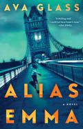 Alias Emma (Alias Emma #1) by Ava Glass