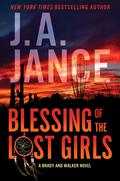 Blessing of the Lost Girls (Brady and Walker #1) by J.A. Jance