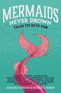 Mermaids Never Drown: Tales to Dive For (Untold Legends #1) by June Hur