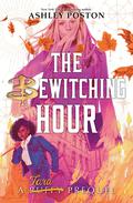 The Bewitching Hour (A Tara Prequel) by Ashley Poston