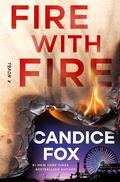 Fire with Fire by Candice Fox