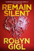 Remain Silent (Erin McCabe Mysteries #3) by Robyn Gigl