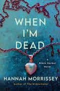 When I'm Dead (Black Harbor #3) by Hannah Morrissey