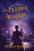 The Pickwick Murders (A Dickens of a Crime #4) by Heather Redmond