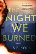 The Night We Burned by S.F. Kosa