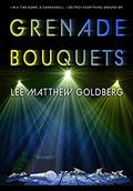 Grenade Bouquets (Runaway Train #2) by Lee Matthew Goldberg