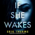 If She Wakes by Erik Therme