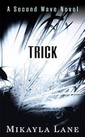Trick (Second Wave #7) by Mikayla Lane