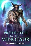 Protected by the Minotaur by Gemma Cates