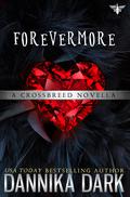 Forevermore (Crossbreed #12.5) by Dannika Dark