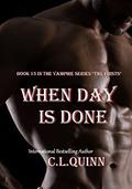 When Day Is Done (The Firsts #15) by C.L. Quinn