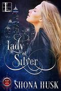 Lady of Silver (Blood and Silver #1) by Shona Husk