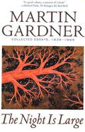 The Night Is Large: Collected Essays, 1938-1995 by Martin Gardner
