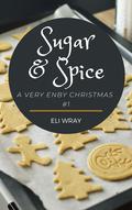 Sugar and Spice (A Very Enby Christmas #1) by Eli Wray