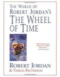 The World of Robert Jordan's the Wheel of Time (The Wheel of Time #reference) by Teresa Patterson