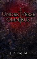 UnderVerse Omnibus 1 by Jez Cajiao