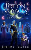 Haunt & Havoc (Potion Voyages #7) by Jeremy Dwyer