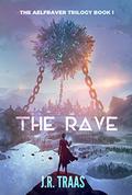 The Rave by J.R. Traas