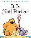 It Is (Not) Perfect (You Are (Not) Small #5) by Anna Kang