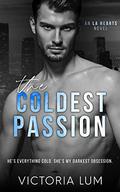 The Coldest Passion (LA Hearts #1) by Victoria Lum