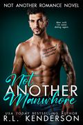 Not Another Manwhore by R.L. Kenderson