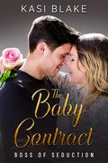 The Baby Contract: A Marriage of Convenience Boss Romance by Kasi Blake
