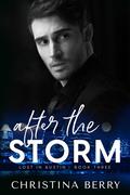 After the Storm (Lost in Austin #3) by Christina Berry