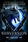 Subversion (Neon #1) by Allyson Lindt