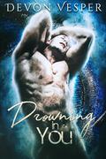 Drowning In You (Trident Cove #2) by Devon Vesper