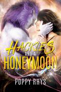 Hackles and a Honeymoon (Cursed by Kosmos #01) by Poppy Rhys