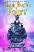 Train Bound to Forty by Stephanie Berchiolly
