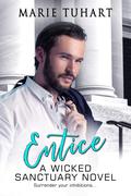 Entice (Wicked Sanctuary #2) by Marie Tuhart