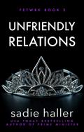 Unfriendly Relations (Fetwrk #3) by Sadie Haller