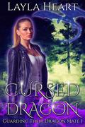 Cursed Dragon (Guarding Their Dragon Mate #1) by Skylar Heart