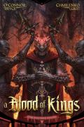A Blood of Kings by Bryce O'Connor, Luke Chmilenko
