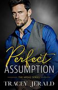 Perfect Assumption (Midas #2) by Tracey Jerald