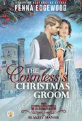 The Countess's Christmas Groom (Blakeley Manor #0.5) by Fenna Edgewood