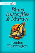 Blues, Butterflies & Murder by Loulou Harrington